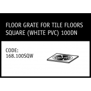 Marley Solvent Joint Floor Grate for Tiles Floors 100DN Square White PVC - 168.100SQW